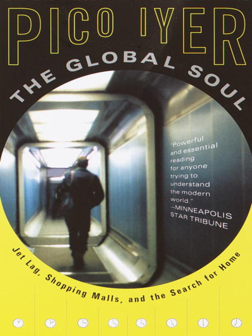 Title details for The Global Soul by Pico Iyer - Available